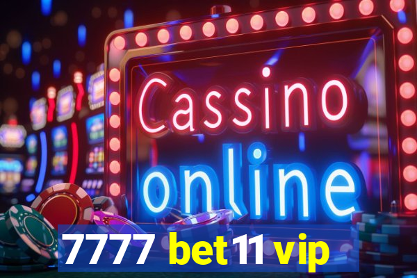 7777 bet11 vip